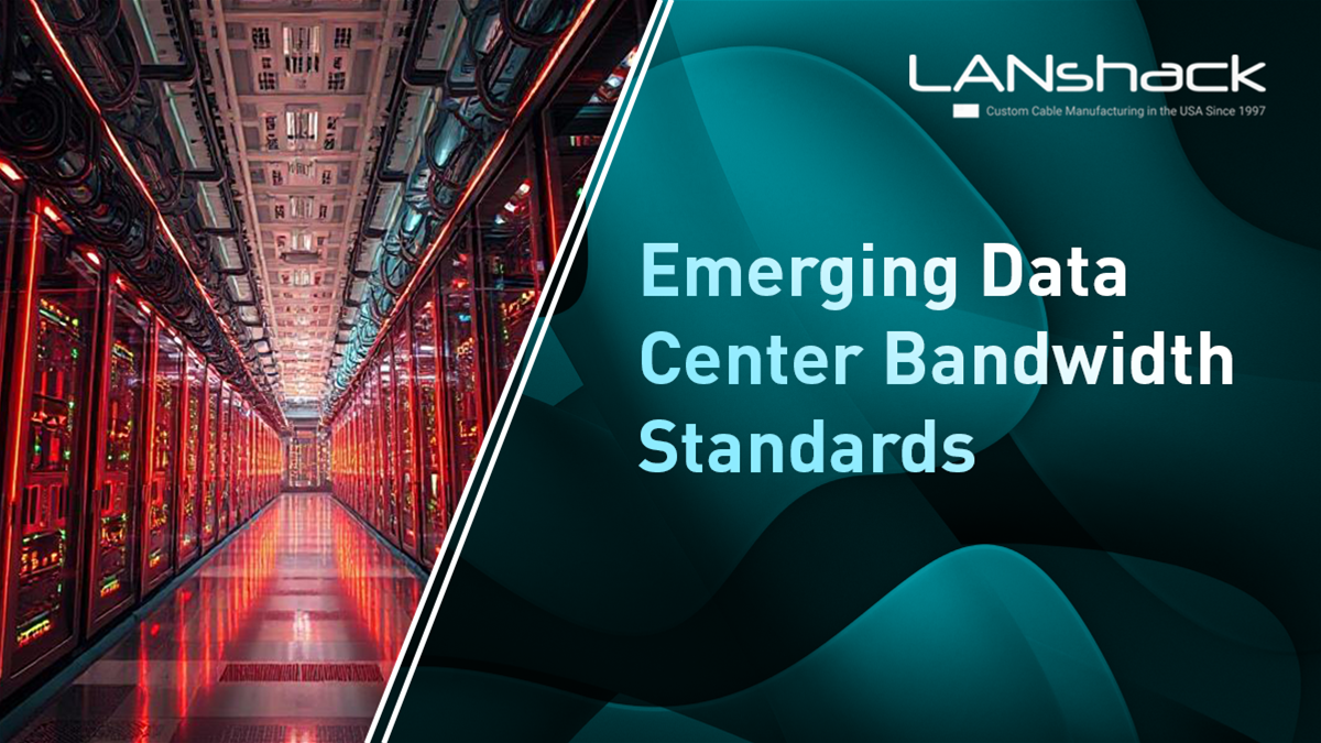 Emerging Bandwidth Standards: What Data Centers Need to Know